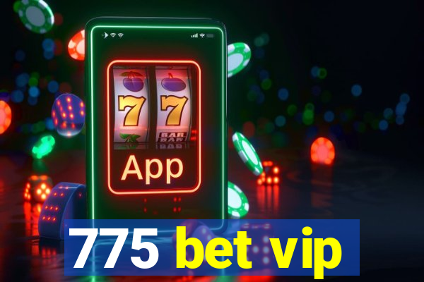 775 bet vip